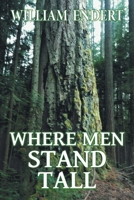 Where Men Stand Tall 1039124445 Book Cover