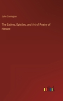 The Satires, Epistles, and Art of Poetry of Horace 1170784054 Book Cover