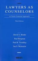 Lawyers as Counselors: A Client-Centered Approach (American Casebook Series) 031477002X Book Cover