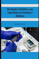 Introdução à Genética e sua Importância na Farmácia e Medicina B0C79R59QC Book Cover