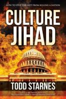 Culture Jihad: How to Stop the Left from Killing a Nation 1642931667 Book Cover