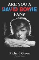 ARE YOU A DAVID BOWIE FAN?: Are You a David Bowie Fan? The Ultimate Quiz & Trivia Challenge — From Ziggy Stardust to Blackstar A Special 10-Year Anniversary Edition (ARE YOU A FAN?) B0GDVZN4Y7 Book Cover