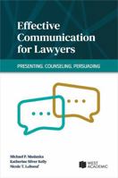 Effective Communication for Lawyers: Presenting, Counseling, Persuading (Academic and Career Success Series) B0GNNBPQJ9 Book Cover