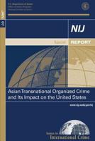 Asian Transnational Organized Crime and Its Impact on the United States 1502815915 Book Cover