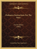 Ordnance Instructions For The Navy: Fourth Edition 1164938177 Book Cover