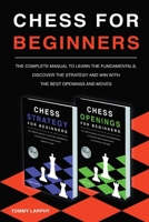 Chess for Beginners: The Complete Manual To Learn The Fundamentals, Discover The Strategy And Win With The Best Openings And Moves [2021] 1801535531 Book Cover