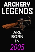 Archery Legends Are Born In 2005: Notebook for Kids, Boys, Girls, Men and Women: Cute Archery Gifts Ideas for Archery lovers 120 pages . Lined . 6x9: Archery Legends Are Born In 2005: Notebook Cute Ar 1660660815 Book Cover