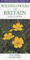 Photographic Guide to the Wild Flowers of Britain and Europe (Photographic Guides) 1859747337 Book Cover