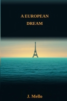 A European Dream: A Novel of Courage, Betrayal, and the Price of Freedom B0HD6HQGFX Book Cover