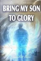 Bring My Son To Glory 1976302811 Book Cover
