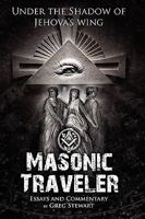 Masonic Traveler: Under the Shadow of Jehovah's Wing 0615359183 Book Cover