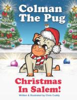 Colman the Pug: Christmas In Salem 1691477796 Book Cover