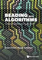 Beading with Algorithms: Cellular Automata in Peyote Stitch 9819815754 Book Cover