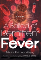 A Ballad of Remittent Fever 9389836026 Book Cover