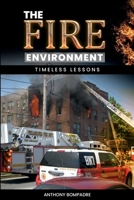 The Fire Environment: Timeless Lessons 1966468954 Book Cover