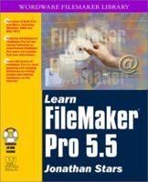Learn FileMaker Pro 5.5 [With CDROM] 1556228716 Book Cover