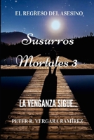 Susurros Mortales 3: El regreso del asesino (Susurros Mortales, la saga) (Spanish Edition) B0FDKPHJVW Book Cover