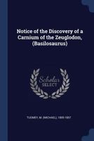 Notice of the Discovery of a Carnium of the Zeuglodon, (Basilosaurus) 1376646943 Book Cover