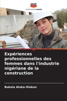 Expériences professionnelles des femmes dans l'industrie nigériane de la construction (French Edition) 6207878515 Book Cover