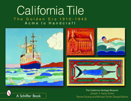 California Tile: The Golden Era 1910-1940: Acme to Handcraft 0764319426 Book Cover