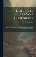 Der Letzte Puller Von Hohenburg: Ein Beitrag Zur Politischen Und Sittengeschichte Des Elsasses Und Der Schweiz Im 15. Jahrhundert Sowie Zur Genealogie Des Geschlechts Der Püller (German Edition) 1020054514 Book Cover