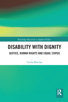 Disability with Dignity: Justice, Human Rights and Equal Status 0367588323 Book Cover