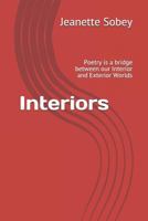Interiors: Poetry is a bridge between our Interior and Exterior Worlds 1790319951 Book Cover