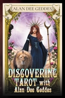 Discovering Tarot with Alan Dee Geddes 1957917148 Book Cover