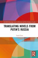 Translating Novels from Putin's Russia (BASEES/Routledge Series on Russian and East European Studies) 1041047924 Book Cover