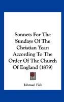Sonnets for the Sundays of the Christian Year 1104470039 Book Cover