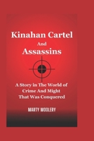 Kinahan Cartel and Assassins: A Story In The World of Crime And Might That Was Conquered B0DPZVH4KG Book Cover