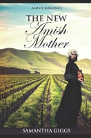 The New Amish Mother: An Amish Romance Story B08BDWYG5R Book Cover