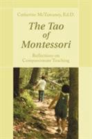 The Tao of Montessori: Reflections on Compassionate Teaching 0595359825 Book Cover