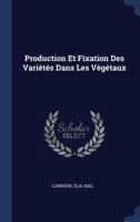 Production Et Fixation Des Variétés Dans Les Végétaux 1298997909 Book Cover