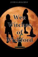 The Wee Witches of Wickford (Lily Oliveia Series) (Volume 1) 154705770X Book Cover