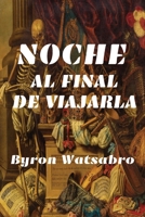 Noche al final de viajarla (Spanish Edition) B0DZVY6FNC Book Cover