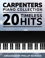 Carpenters Piano Collection: 20 Timeless Hits, Arranged by Phillip Keveren B0DWZHDJY1 Book Cover