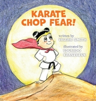 Karate Chop Fear! 1733967095 Book Cover