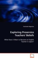 Exploring Preservice Teachers' Beliefs: What Does it Mean to Become an English Teacher in Japan? 3639096428 Book Cover