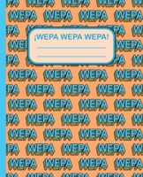 Wepa Wepa Wepa: Composition Notebook Journal. 100 numbered pages with table of contents 1087241766 Book Cover