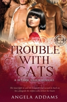 Trouble With Cats 1802509887 Book Cover