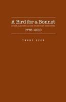 A Bird for the Bonnet:: Gender, Class and Culture in American Birdkeeping, 1776-2000 1930901933 Book Cover