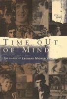 Time out of Mind: The Diaries of Leonard Michaels, 1961-1995 1573221422 Book Cover