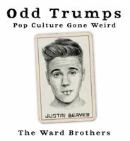 Odd Trumps: Pop Culture Gone Weird 0752266187 Book Cover