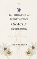 The Miracle of Meditation Oracle Guidebook 1954642229 Book Cover