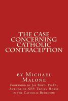 The Case Concerning Catholic Contraception 1495200574 Book Cover