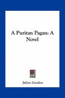 A Puritan Pagan 0548485216 Book Cover