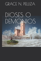 Dioses O Demonios: Si fuera un Dios en J�piter y naciera en la Tierra, �c�mo reconocer�a sus Demonios?. 1980955816 Book Cover