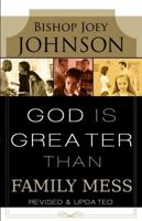 God Is Greater Than. . .Family Mess 1579214266 Book Cover
