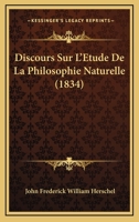 Discours Sur L'A(c)Tude de La Philosophie Naturelle 2013565054 Book Cover